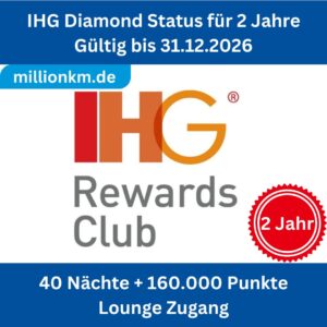 IHG Diamond Status Upgrade für 2 Jahre bis zum 31. 12 2026, 130.000 oder 160.000 Punkte + Zugang zur Lounge.