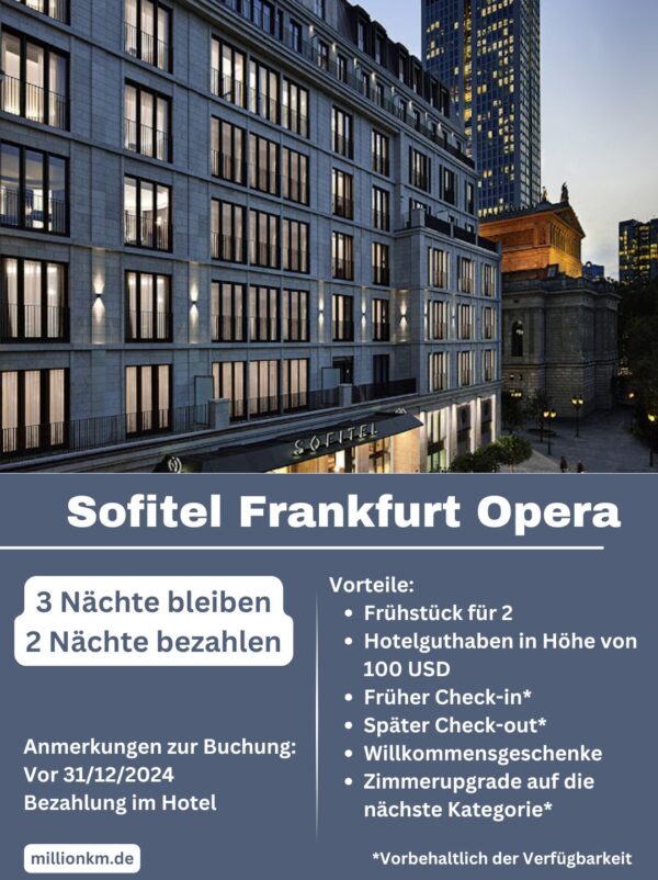Sofitel Frankfurt Opera 3 Nächte bleiben 2 Nächte bezahlen, Kostenloses Frühstück, USD 100 Hotelguthaben und mehr