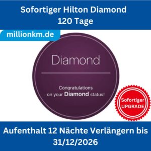 Sofortiger Hilton Diamond Status Upgrade: 120-Tage-Testphase, Verlängerung bis 2026